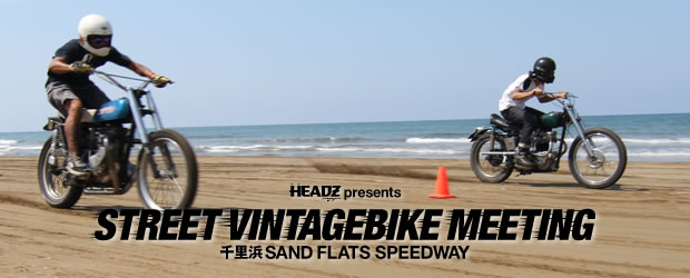 CYCLEHEADZ Presents STREET VINTAGEBIKE MEETING